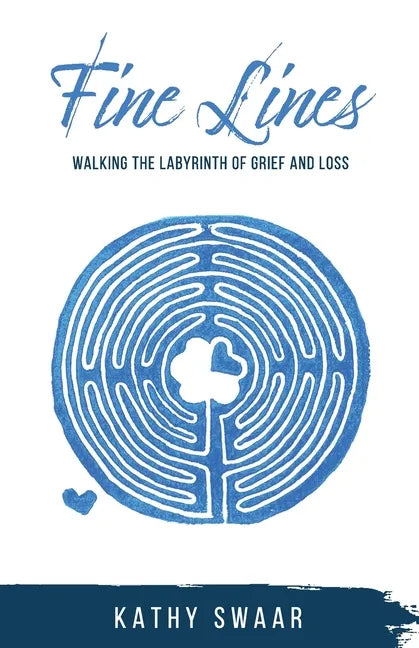 Fine Lines: Walking the Labyrinth of Grief and Loss - Paperback