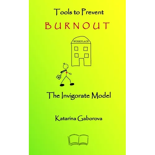 Tools to Prevent Burnout: The Invigorate Model - Paperback