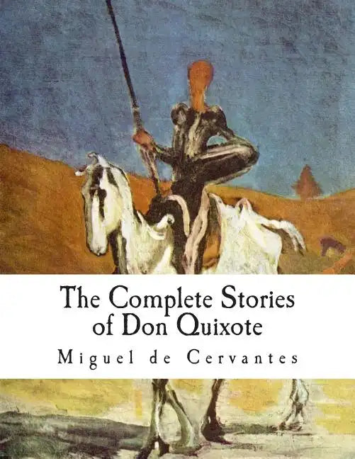 The Complete Stories of Don Quixote: Illustrated Edition - Paperback
