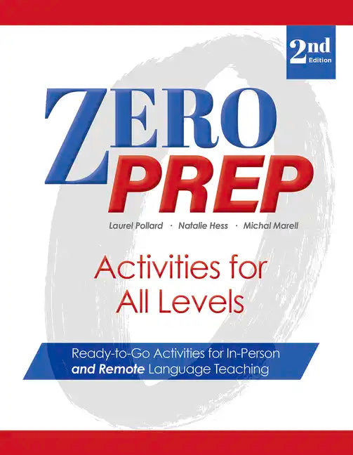 Zero Prep Activities for All Levels: Ready-To-Go Activities for In-Person and Remote Language Teaching - Paperback
