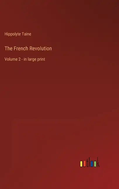 The French Revolution: Volume 2 - in large print - Hardcover