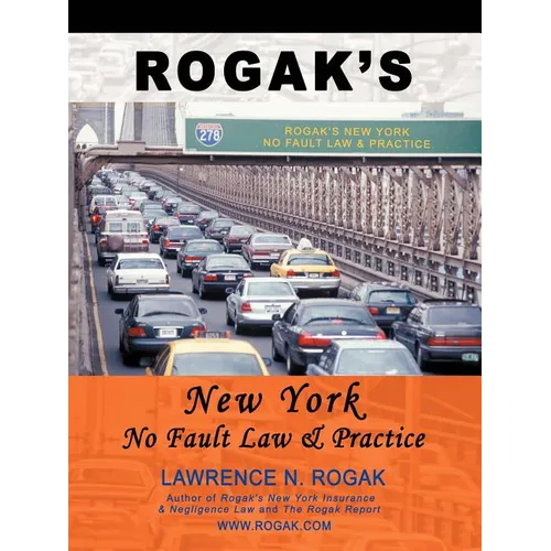 Rogak's New York No Fault Law & Practice - Paperback