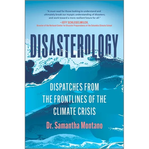 Disasterology: Dispatches from the Frontlines of the Climate Crisis - Paperback