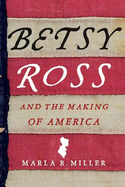 Betsy Ross and the Making of America - Paperback