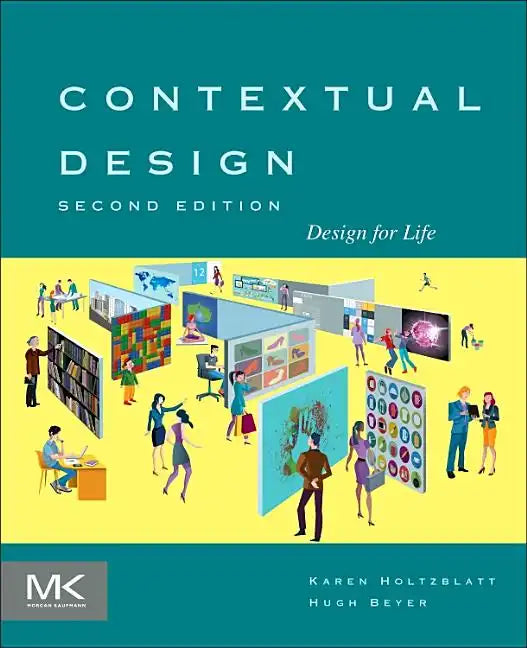 Contextual Design: Design for Life - Paperback