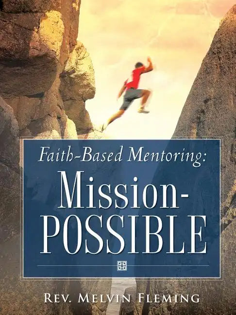 Faith-Based Mentoring: Mission-POSSIBLE - Paperback