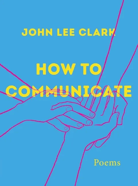 How to Communicate: Poems - Hardcover