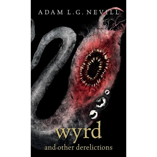 Wyrd and Other Derelictions - Hardcover
