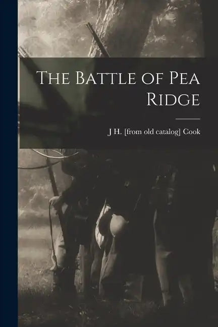The Battle of Pea Ridge - Paperback
