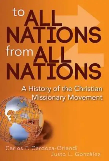 To All Nations from All Nations: A History of the Christian Missionary Movement - Paperback