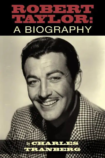Robert Taylor: A Biography - Paperback