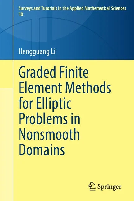 Graded Finite Element Methods for Elliptic Problems in Nonsmooth Domains - Paperback