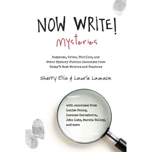 Now Write! Mysteries: Suspense, Crime, Thriller, and Other Mystery Fiction Exercises from Today's Best Writers and Teachers - Paperback