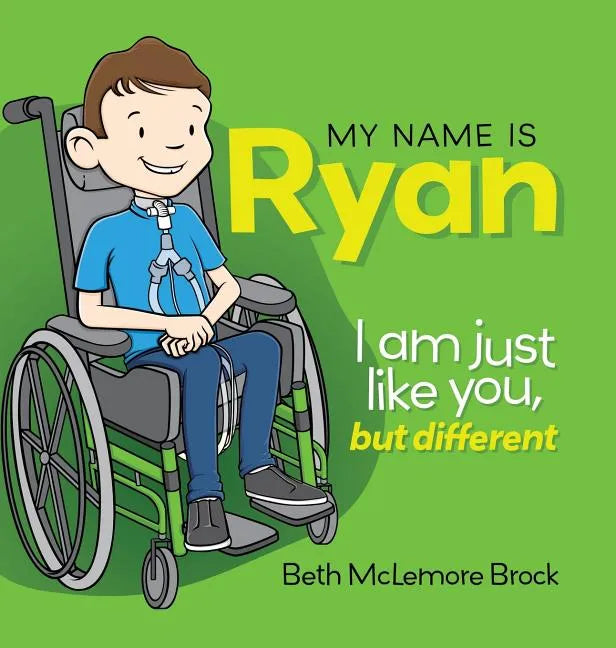 My Name is Ryan: I am Just Like You, but Different... - Hardcover