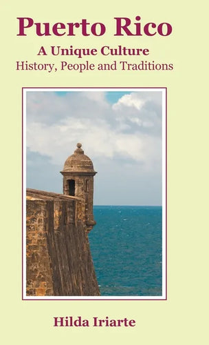 Puerto Rico, a Unique Culture: History, People and Traditions - Hardcover