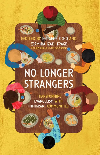 No Longer Strangers: Transforming Evangelism with Immigrant Communities - Paperback