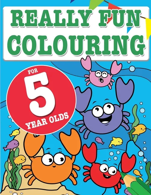 Really Fun Colouring Book For 5 Year Olds: Fun & creative colouring for five year old children - Paperback