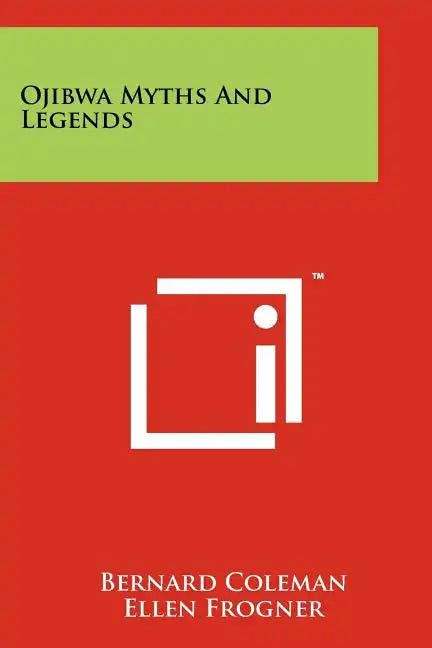 Ojibwa Myths And Legends - Paperback