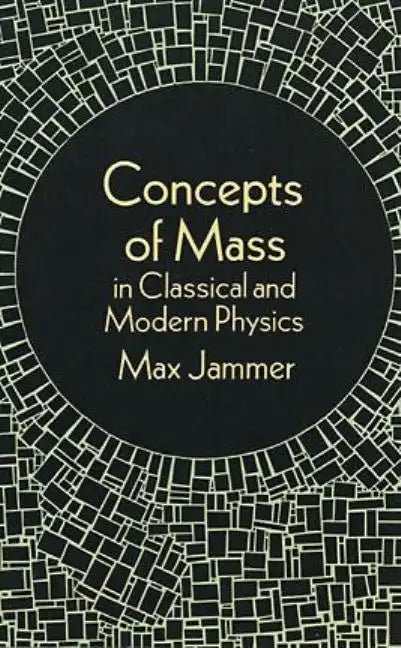 Concepts of Mass in Classical and Modern Physics - Paperback