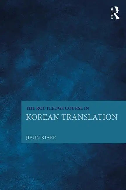The Routledge Course in Korean Translation - Paperback