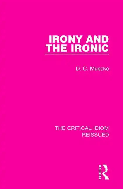 Irony and the Ironic - Paperback