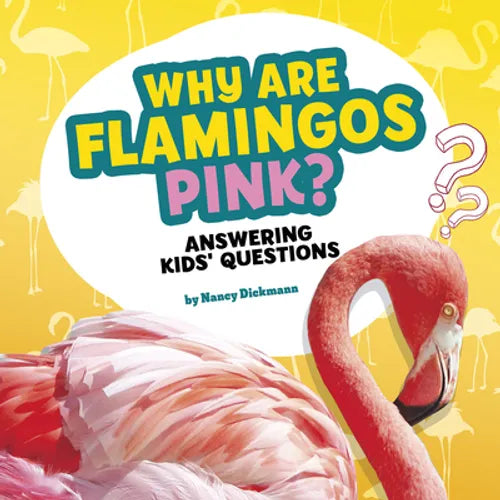 Why Are Flamingos Pink?: Answering Kids' Questions - Paperback