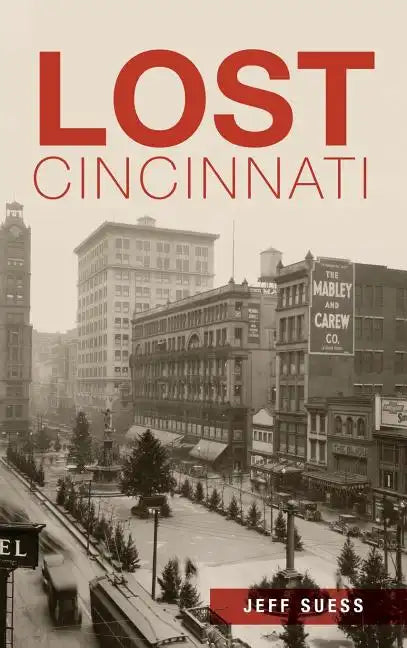 Lost Cincinnati - Hardcover