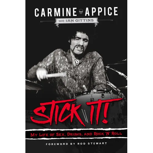 Stick It!: My Life of Sex, Drums, and Rock 'n' Roll - Paperback