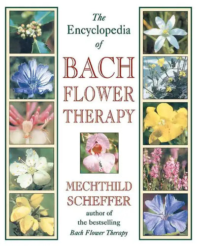 The Encyclopedia of Bach Flower Therapy - Paperback