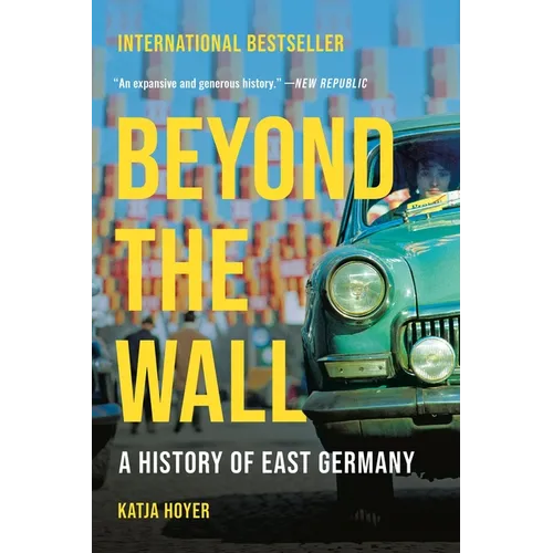 Beyond the Wall: A History of East Germany - Paperback