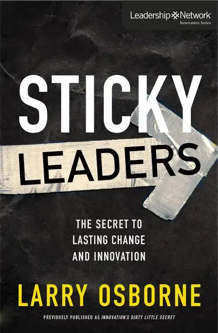 Sticky Leaders: The Secret to Lasting Change and Innovation - Paperback