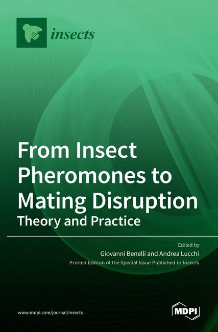From Insect Pheromones to Mating Disruption: Theory and Practice - Hardcover