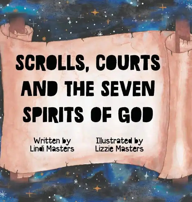 Scrolls, courts and the seven spirits of God - Hardcover