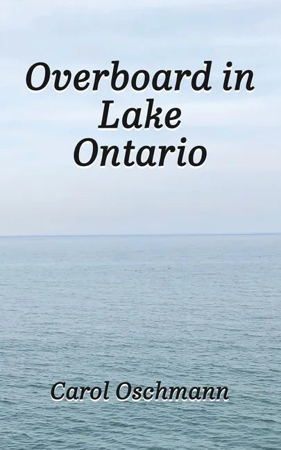Overboard in Lake Ontario - First There Were Four: YA paranormal Adventure - Paperback