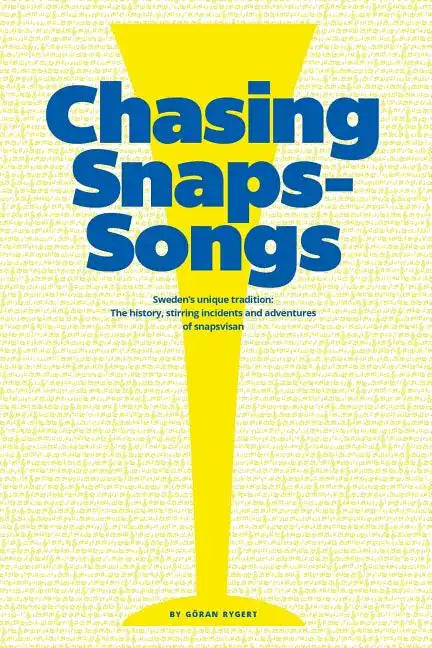 Chasing Snaps Songs - Sweden's Unique Tradition - Paperback
