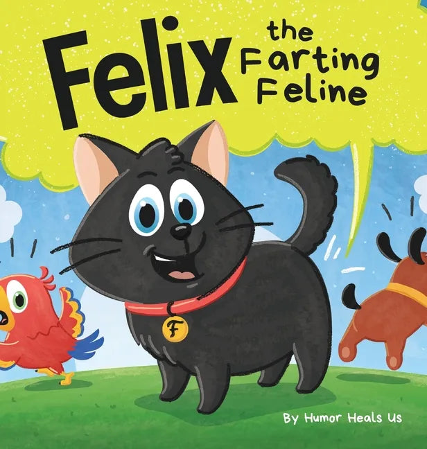 Felix the Farting Feline: A Funny Rhyming, Early Reader Story For Kids and Adults About a Cat Who Farts - Hardcover