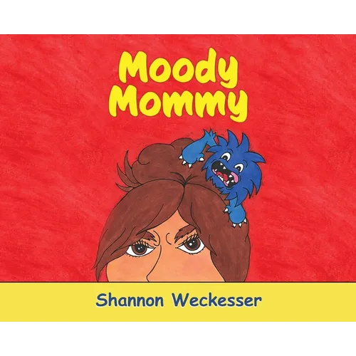 Moody Mommy - Hardcover
