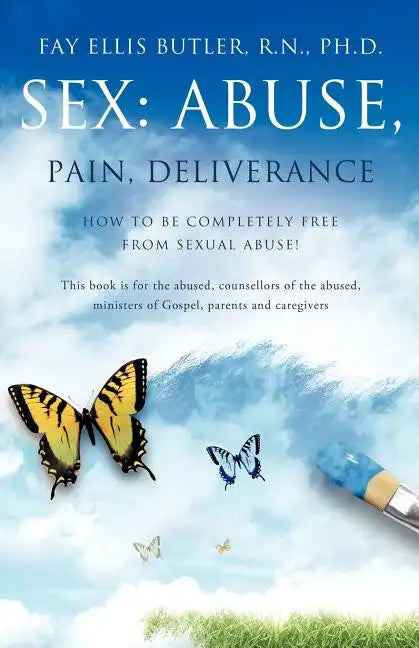 Sex: Abuse, Pain, Deliverance - Paperback