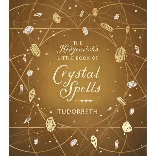 The Hedgewitch's Little Book of Crystal Spells - Hardcover