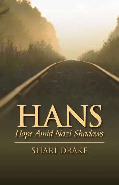 Hans: Hope Amid Nazi Shadows - Paperback