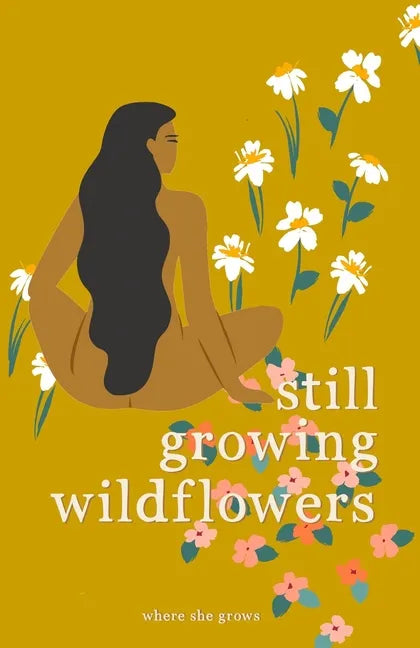 Still Growing Wildflowers - Paperback