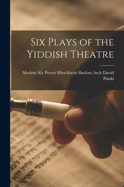 Six Plays of the Yiddish Theatre - Paperback
