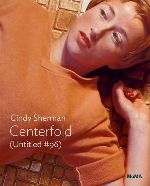 Cindy Sherman: Centerfold (Untitled #96): Moma One on One Series - Paperback