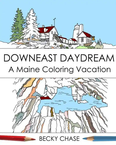 Downeast Daydream: A Maine Coloring Vacation - Paperback