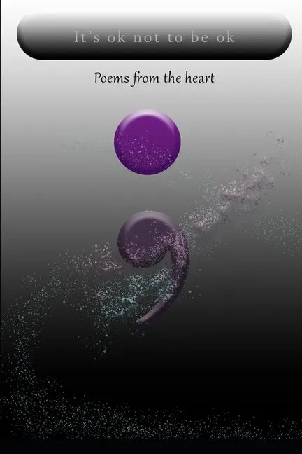 It's ok not to be okay: Poems from the heart - Paperback