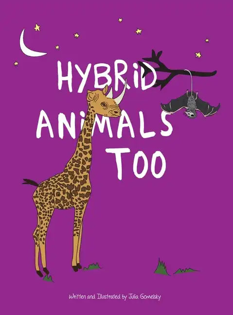 Hybrid Animals Too: A collection of special animals that have unique characteristics - Hardcover