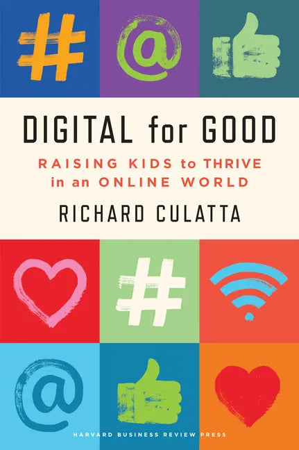 Digital for Good: Raising Kids to Thrive in an Online World - Hardcover