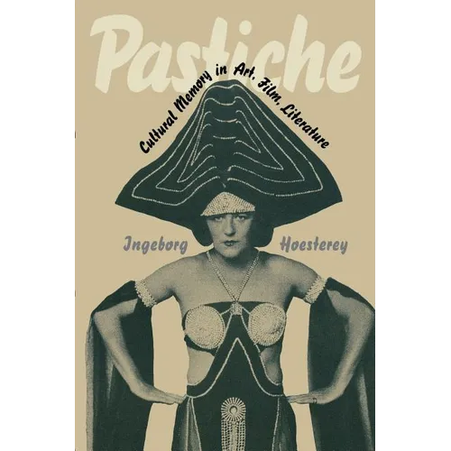 Pastiche: Cultural Memory in Art, Film, Literature - Paperback