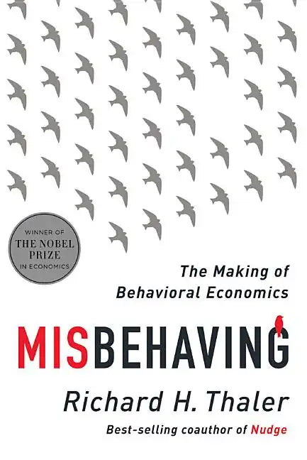 Misbehaving: The Making of Behavioral Economics - Hardcover