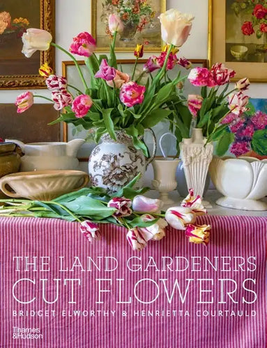 The Land Gardeners: Cut Flowers - Hardcover